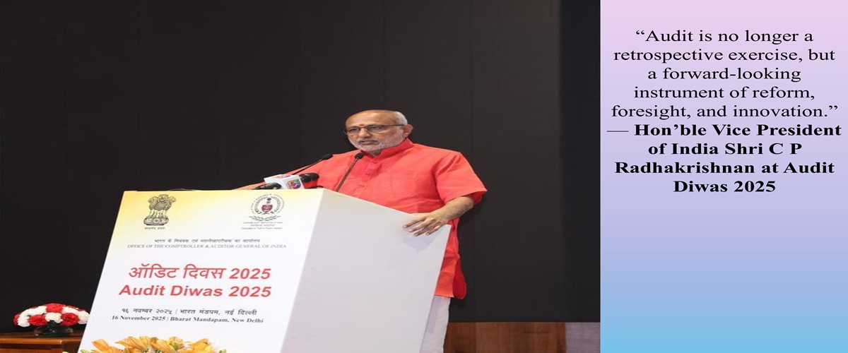 Audit is no longer a retrospective exercise, but a forward-looking instrument of reform, foresight, and innovation. Honorable Vice President of India Shri C P Radhakrishnan at Audit Diwas 2025